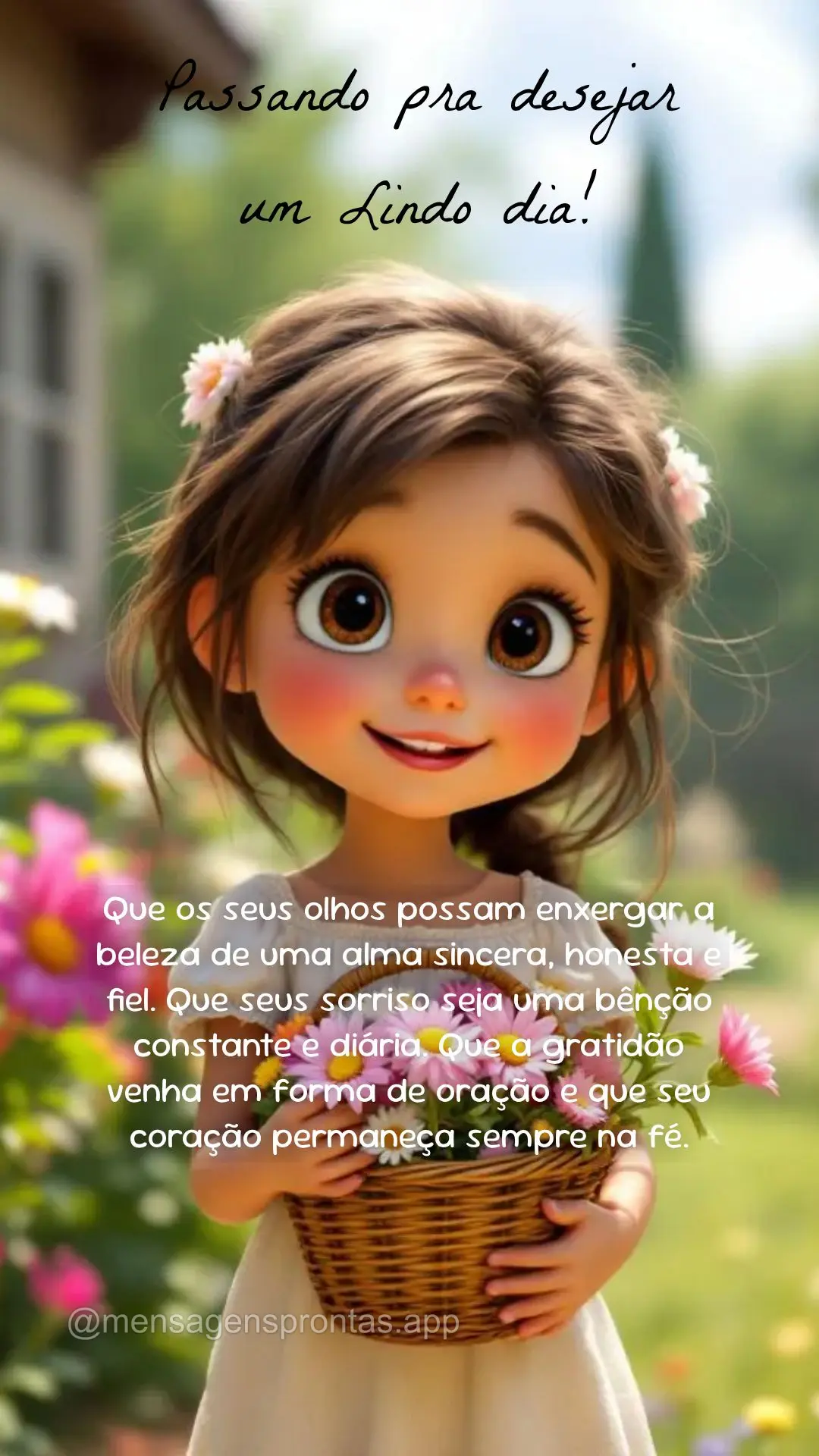 Que os seus olhos possam enxergar a beleza de uma alma sincera, honesta e fiel. Que seus sorriso seja uma bênção constante e diária. Que a gratidão ...