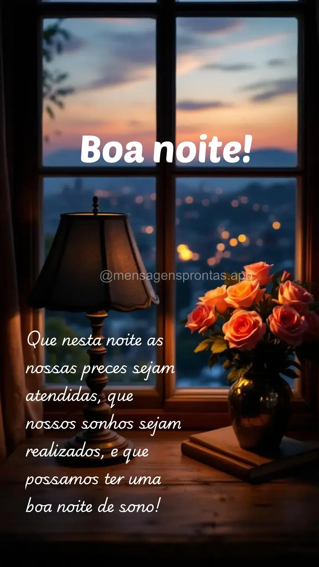 Que nesta noite as nossas preces sejam atendidas, que nossos sonhos sejam realizados, e que possamos ter uma boa noite de sono! Boa noite!