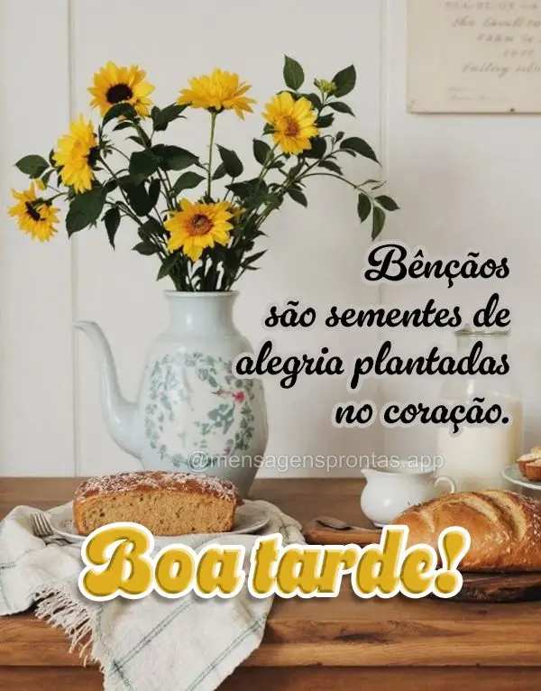 Bênçãos são sementes de alegria plantadas no coração. Boa tarde!