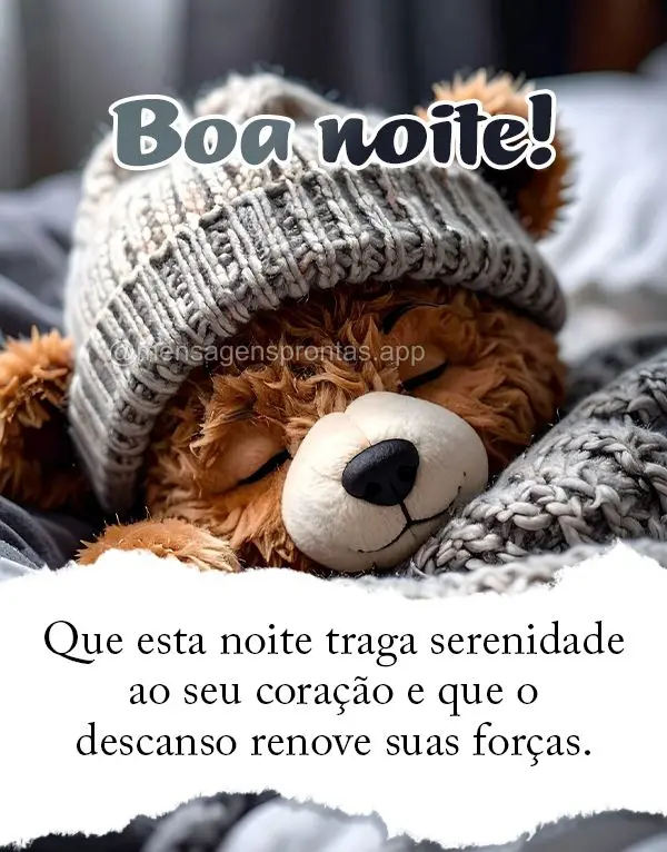 Que esta noite traga serenidade ao seu coração e que o descanso renove suas forças. Boa noite!