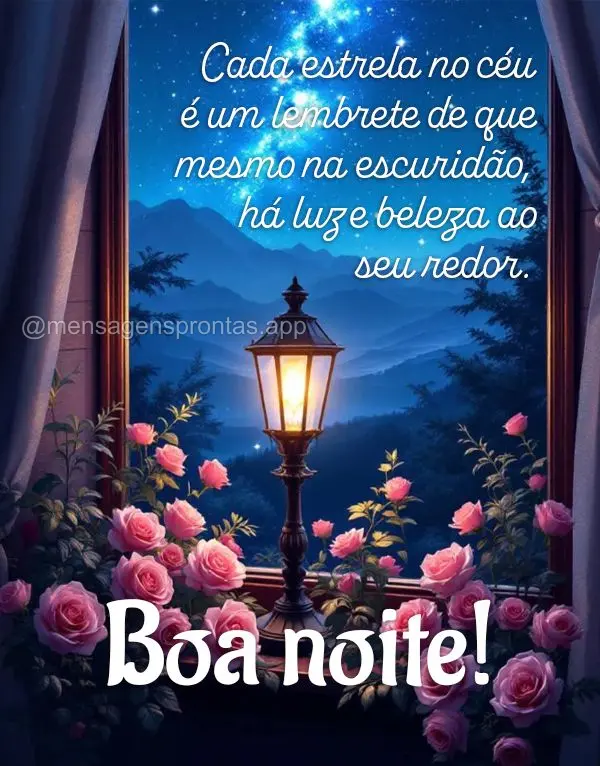 Cada estrela no céu é um lembrete de que mesmo na escuridão, há luz e beleza ao seu redor. Boa noite!