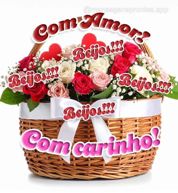 Com Amor! Com Carinho! Beijos!