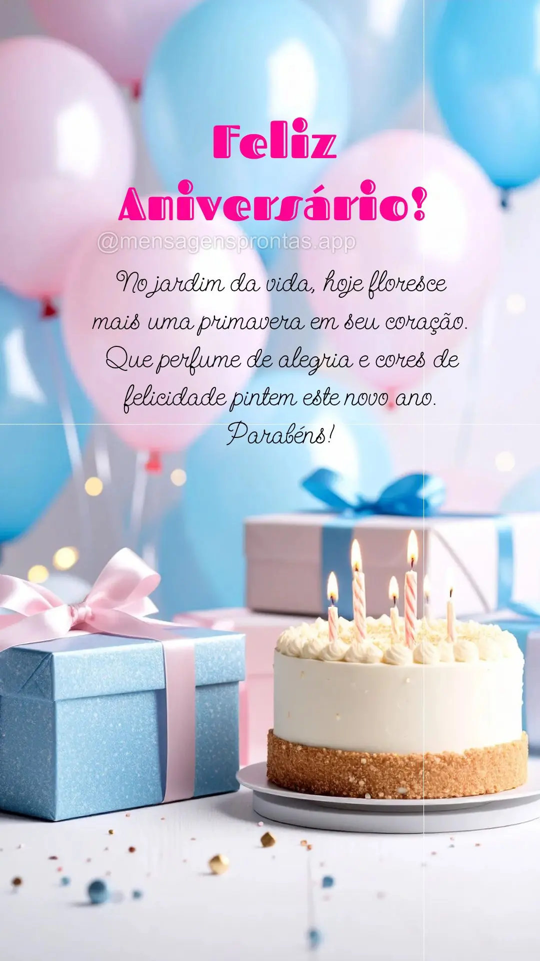 No jardim da vida, hoje floresce 
mais uma primavera em seu coração. 
Que perfume de alegria e cores de  felicidade pintem este novo ano. 
Parabéns...