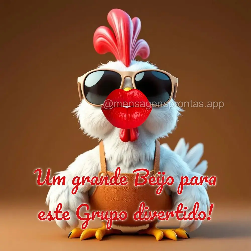 Um grande Beijo para este Grupo divertido!