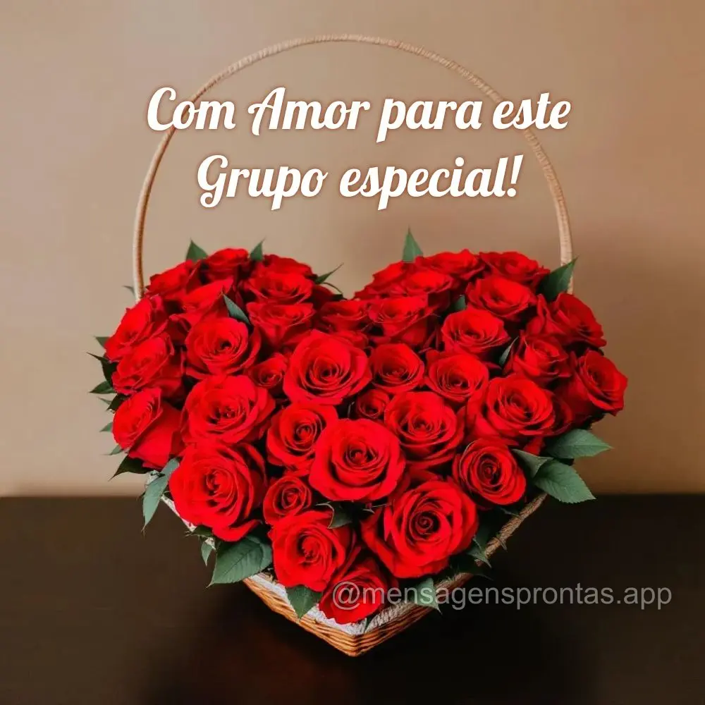 Com Amor para este Grupo especial!