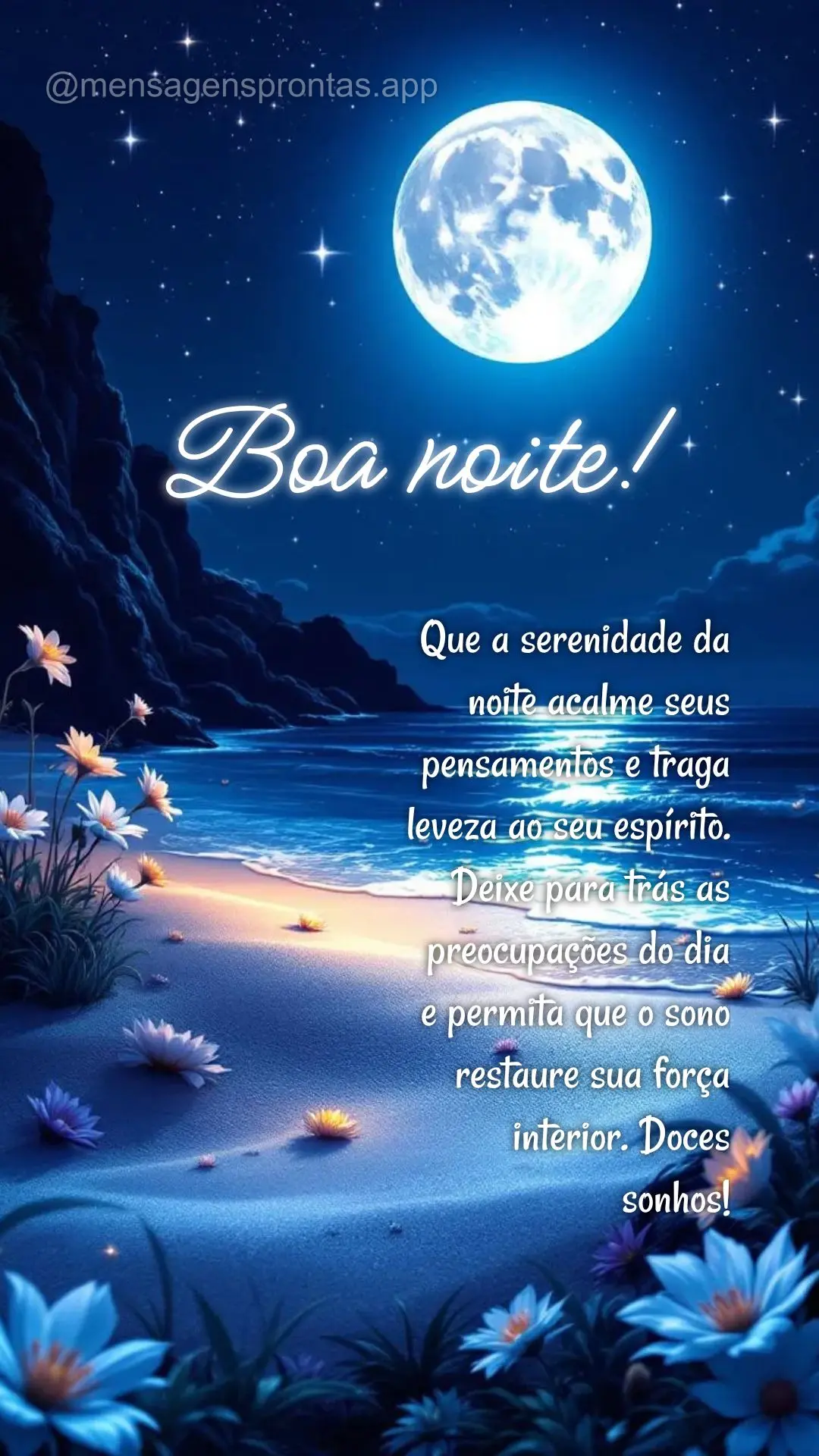 Que a serenidade da noite acalme seus pensamentos e traga leveza ao seu espírito. Deixe para trás as preocupações do dia e permita que o sono restaur...