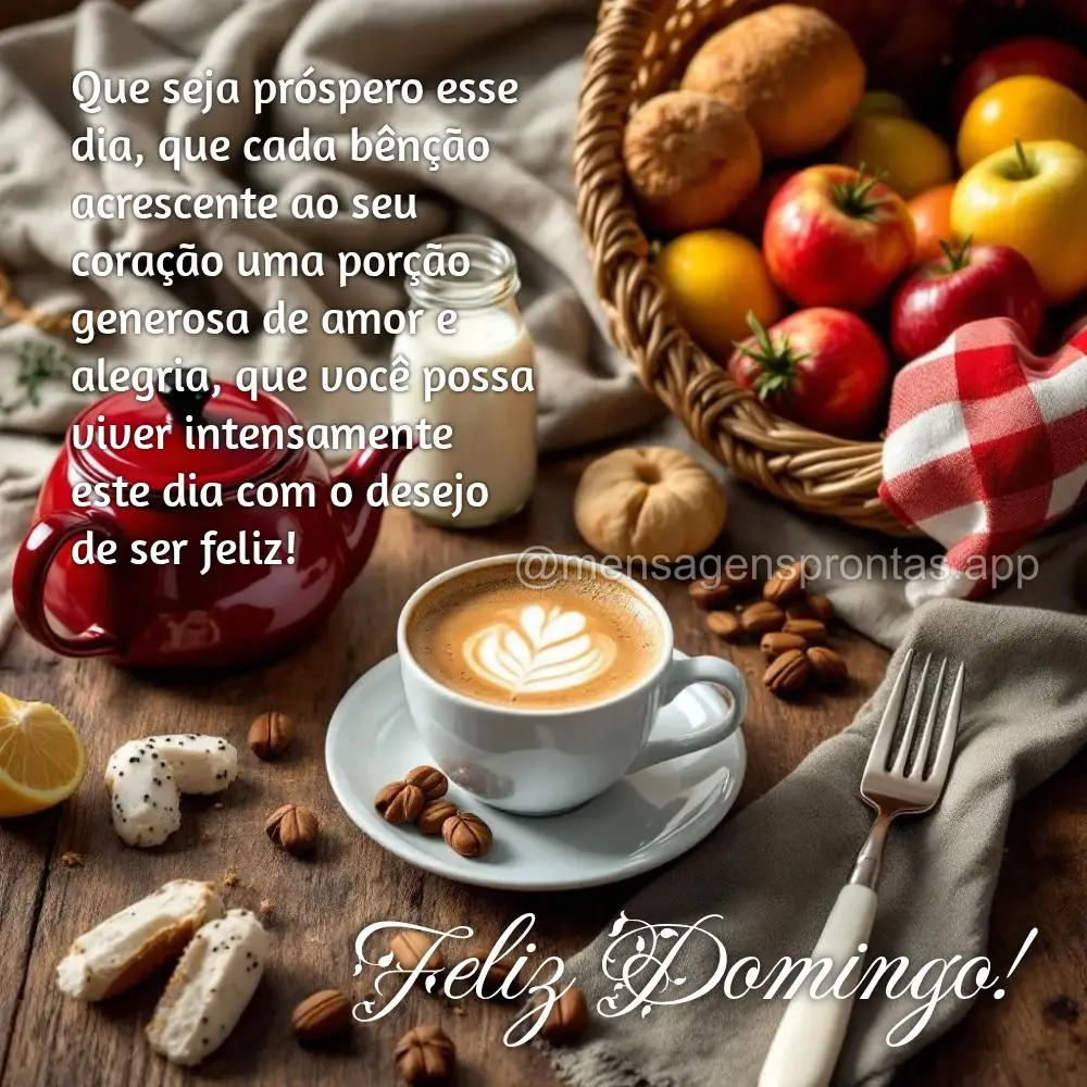 Que seja próspero esse dia, que cada bênção acrescente ao seu coração uma porção generosa de amor e alegria, que você possa viver intensamente e...
