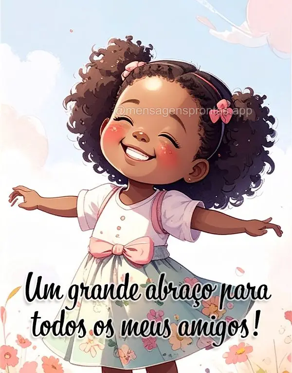 Um grande abraço para todos os meus amigos!