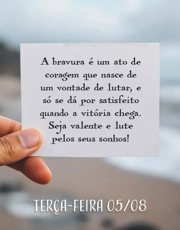 A bravura é um ato de coragem que nasce de um vontade de lutar, e só se dá por satisfeito quando a vitória chega. Seja valente e lute pelos seus sonh...