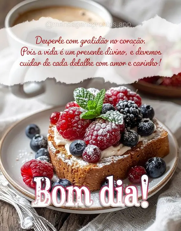 Desperte com gratidão no coração. Pois a vida é um presente divino, e devemos cuidar de cada detalhe com amor e carinho! Bom dia!