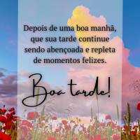 Depois de uma boa manhã, que sua tarde continue sendo abençoada e repleta de momentos felizes.
Boa tarde!