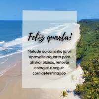 Metade do caminho jáfoi! Aproveite a quarta para alinhar planos, renovar energias e seguir 
com determinação.
Feliz quarta!