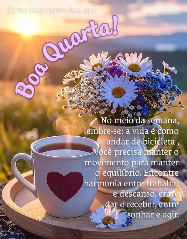 No meio da semana, lembre-se: a vida é como andar de bicicleta - você precisa manter o movimento para manter o equilíbrio. Encontre harmonia entre tra...