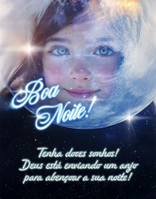 Tenha doces sonhos! Deus está enviando um anjo para abençoar a sua noite! Boa noite!