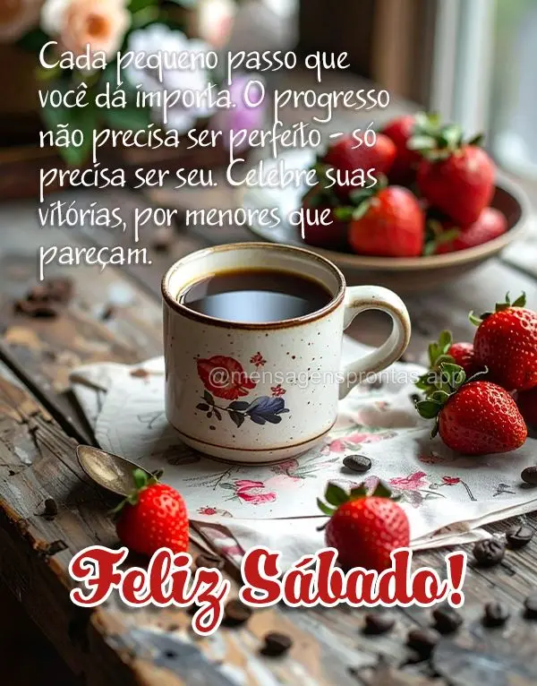 Cada pequeno passo que você dá importa. O progresso não precisa ser perfeito - só precisa ser seu. Celebre suas vitórias, por menores que pareçam. ...