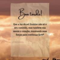 Boa tarde!
Que a luz do sol ilumine não só o seu caminho, mas também sua mente e coração, renovando suas forças para continuar firme naquilo que a...