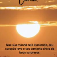 Bom dia!
Que sua manhã seja iluminada, seu coração leve e seu caminho cheio de boas surpresas.