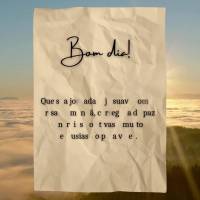 Bom dia!
Que sua jornada seja suave como a brisa da manhã, carregada de paz, energias positivas e muito entusiasmo para viver.