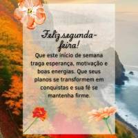 Feliz segunda-feira!
Que este início de semana traga esperança, motivação e boas energias. Que seus planos se transformem em conquistas e sua fé se...