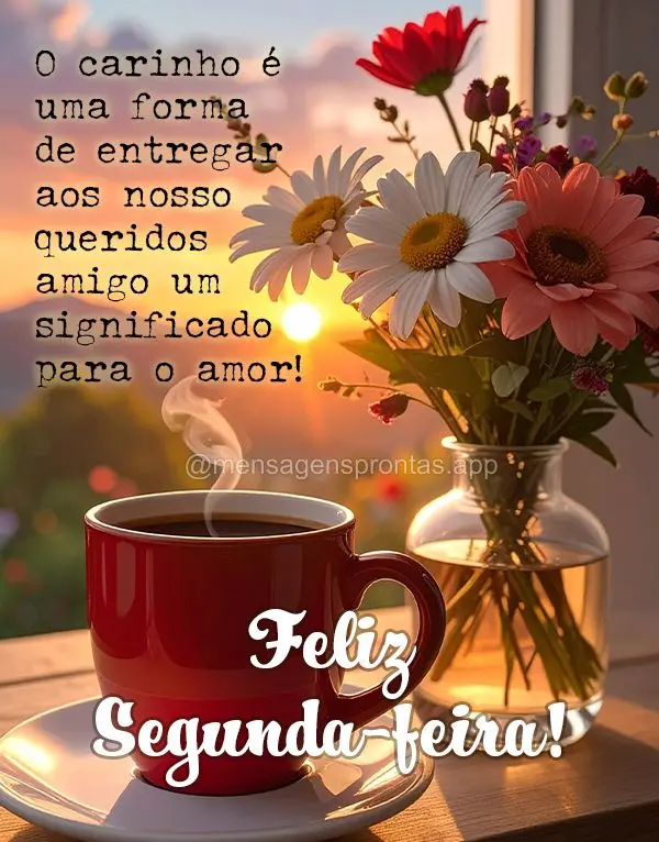 O carinho é uma forma de entregar aos nosso queridos amigo um significado para o amor! Feliz Segunda-feira!