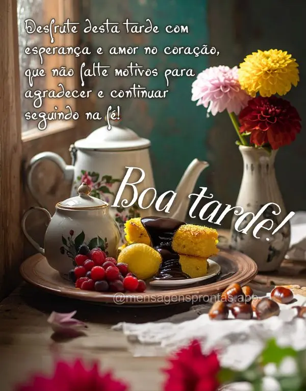 Desfrute desta tarde com esperança e amor no coração, que não falte motivos para agradecer e continuar seguindo na fé! Boa tarde!