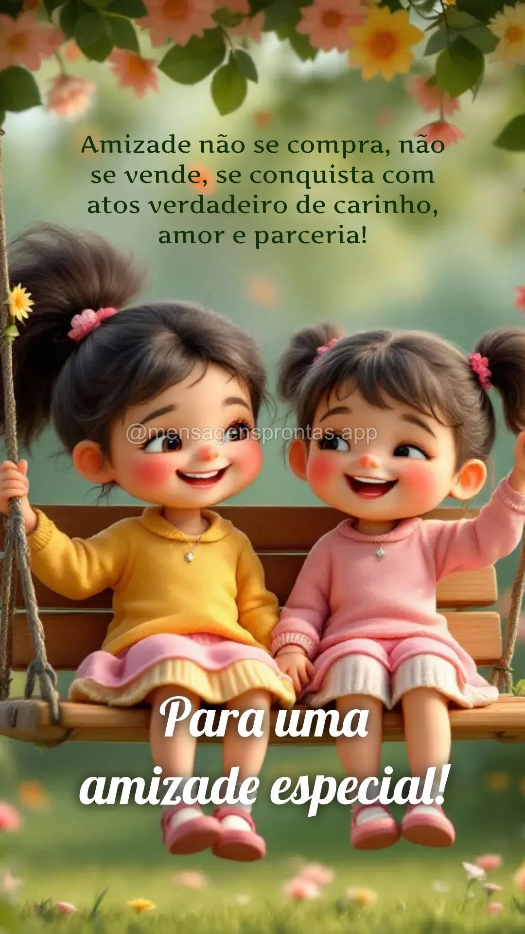 Amizade não se compra, não se vende, se conquista com atos verdadeiro de carinho, amor e parceria! Para uma amizade especial!