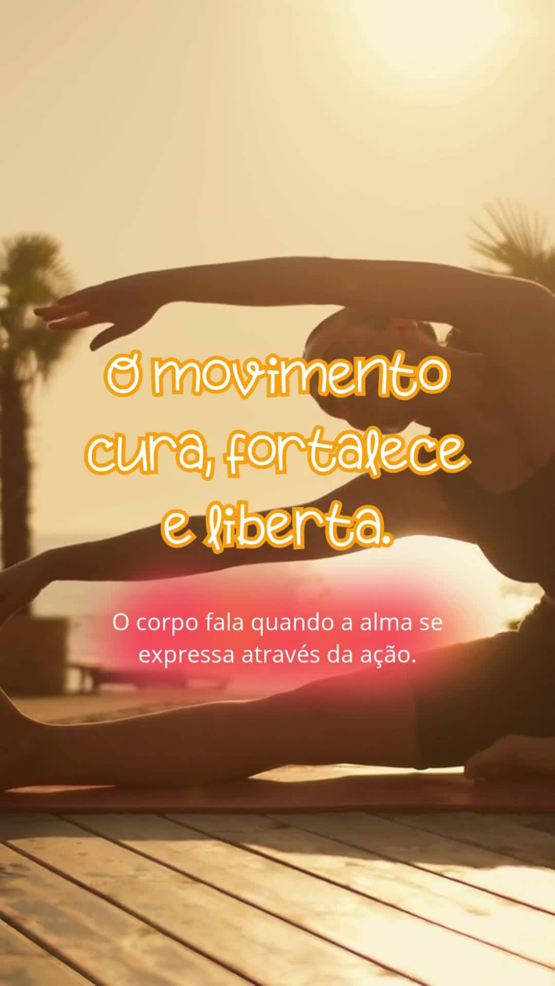 O corpo fala quando a alma se expressa através da ação. O movimento cura, fortalece e liberta.