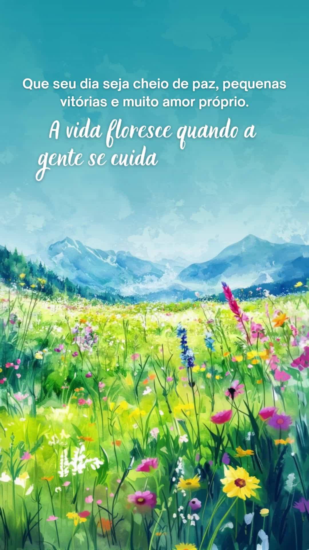 Que seu dia seja cheio de paz, pequenas vitórias e muito amor próprio. A vida floresce quando a gente se cuida com carinh