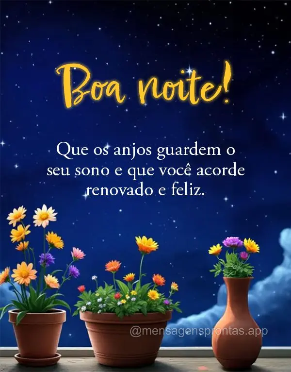 Que os anjos guardem o seu sono e que você acorde renovado e feliz. Boa noite!
