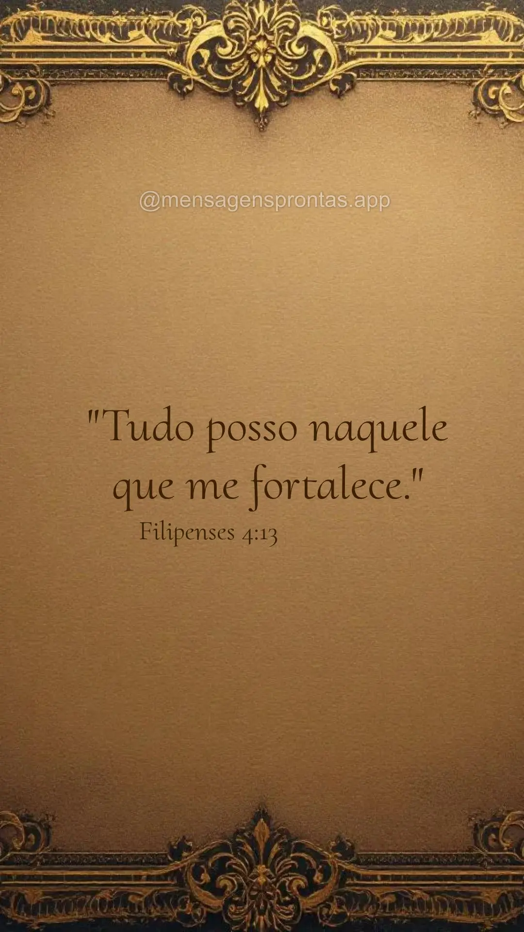 "Tudo posso naquele que me fortalece." Filipenses 4:13