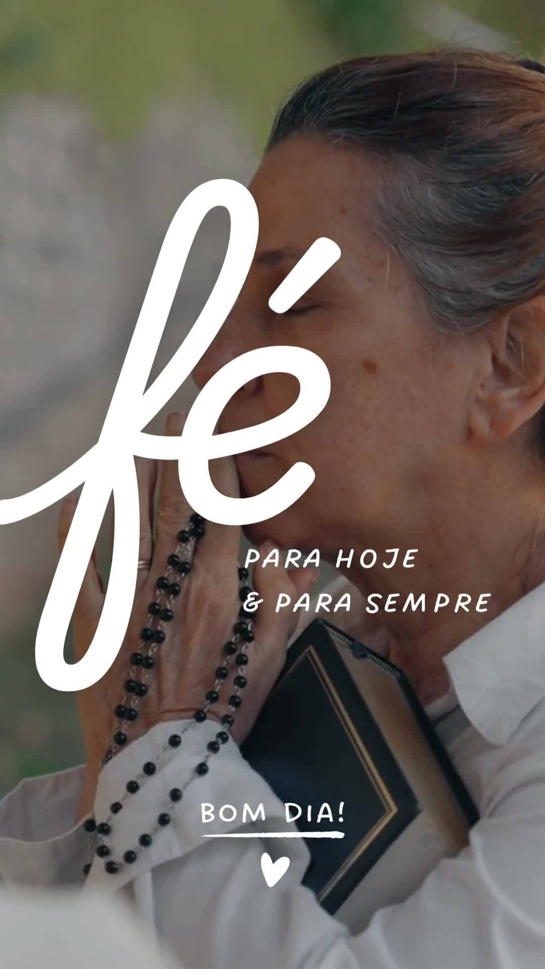 para hoje
& para sempre fé bom dia!