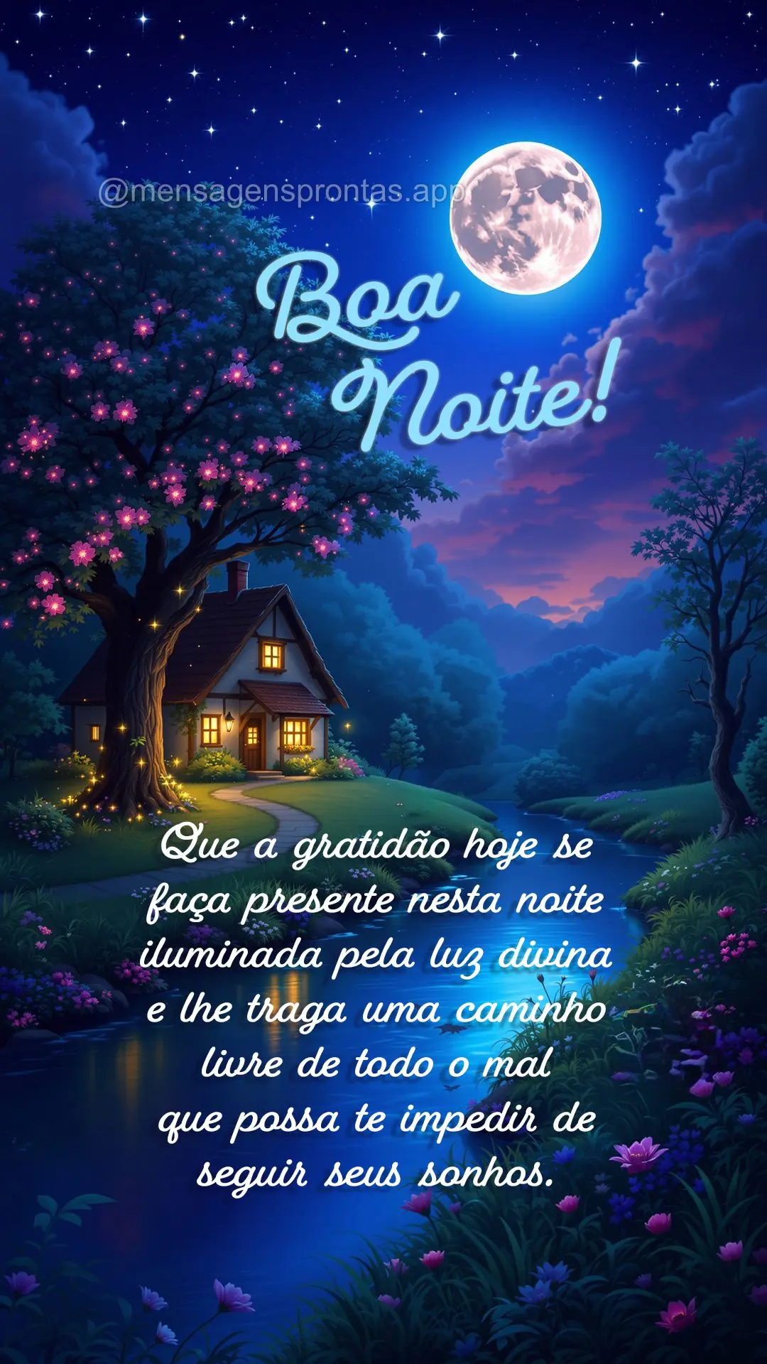 Que a gratidão hoje se faça presente nesta noite iluminada pela luz divina e lhe traga uma caminho livre de todo o mal que possa te impedir de seguir s...