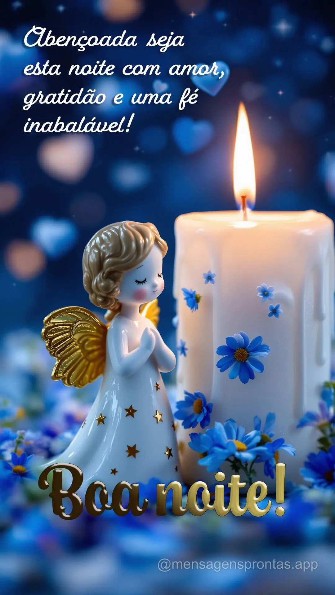 Abençoada seja esta noite com amor, gratidão e uma fé inabalável!  Boa noite!