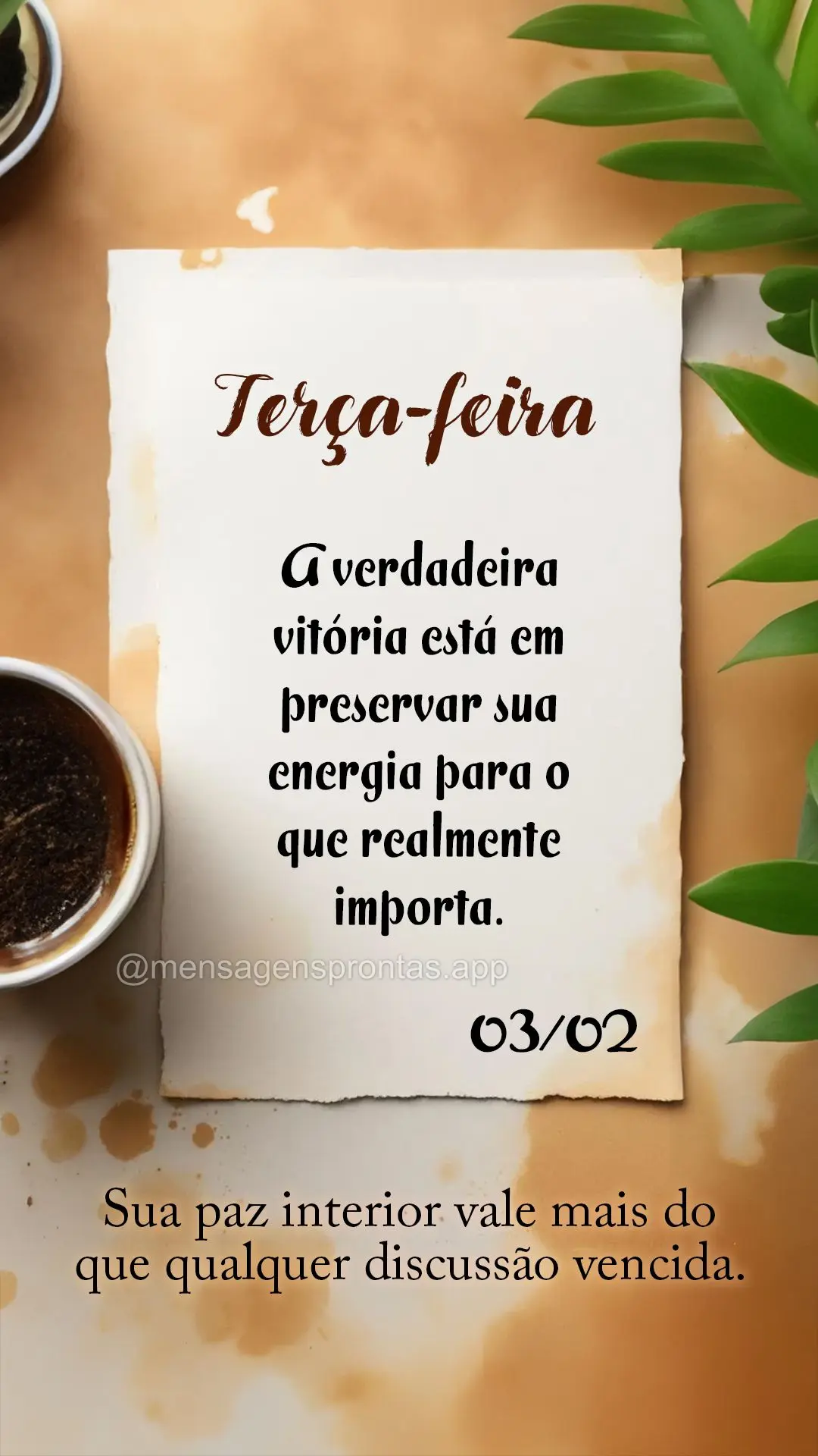 Sua paz interior vale mais do que qualquer discussão vencida.  A verdadeira vitória está em preservar sua energia para o que realmente importa. 03/02 ...
