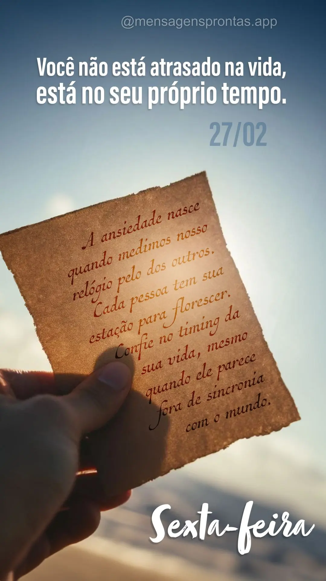 Você não está atrasado na vida, está no seu próprio tempo. A ansiedade nasce quando medimos nosso relógio pelo dos outros. Cada pessoa tem sua esta...