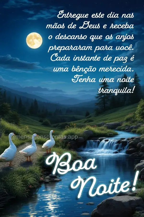 Entregue este dia nas mãos de Deus e receba o descanso que os anjos prepararam para você. Cada instante de paz é uma bênção merecida. Tenha uma noi...