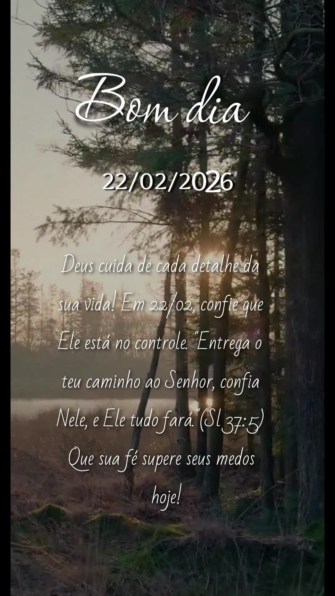Deus cuida de cada detalhe da sua vida! Em 22/02, confie que Ele está no controle. "Entrega o teu caminho ao Senhor, confia Nele, e Ele tudo fará."(Sl ...