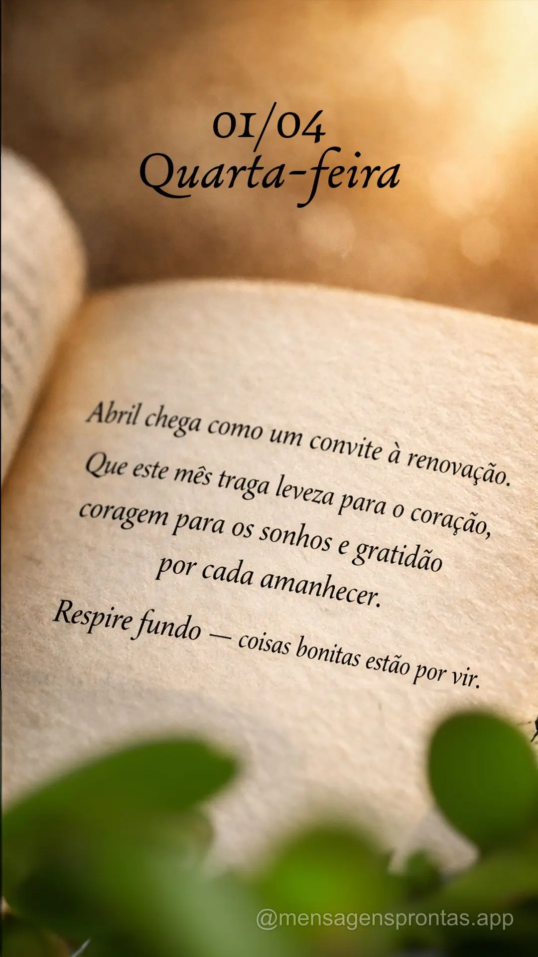 Abril chega como um convite à renovação. Que este mês traga leveza para o coração, coragem para os sonhos e gratidão por cada amanhecer. Respire f...