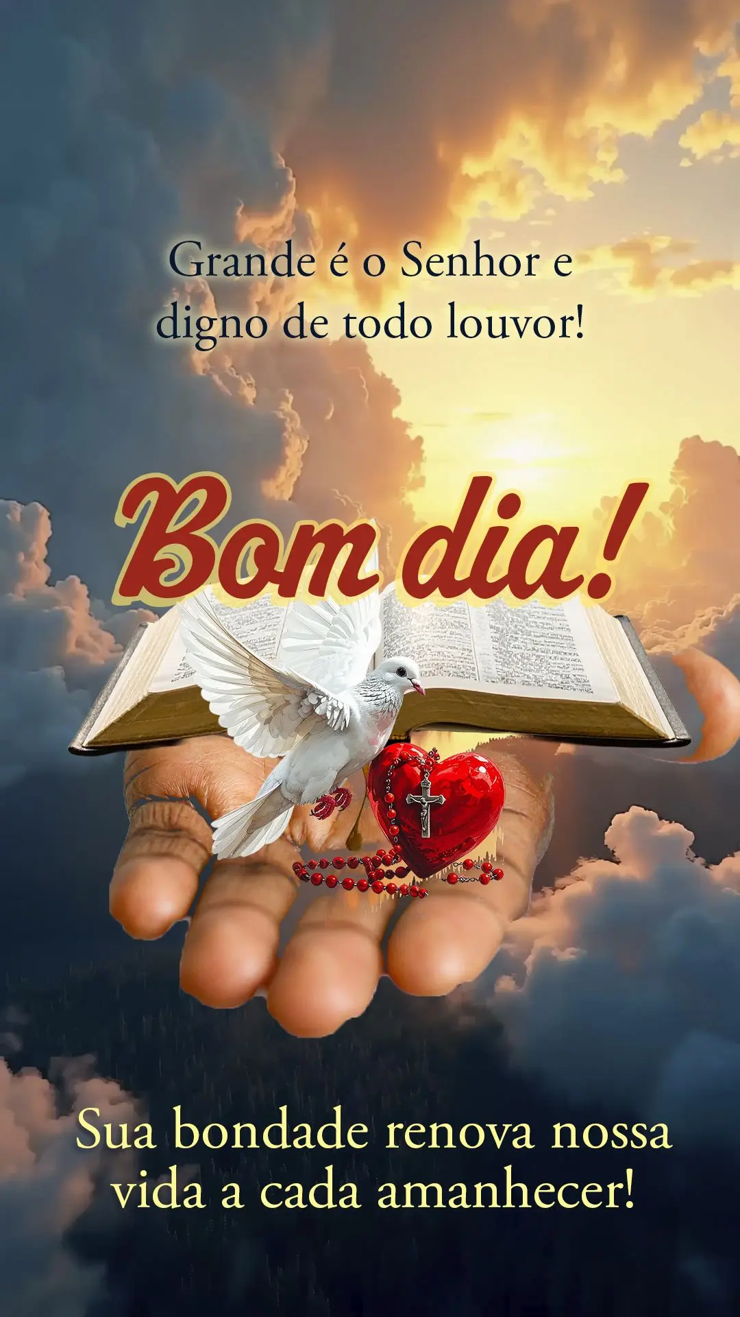 🌟 Bom dia! Grande é o Senhor e digno de todo louvor! Sua bondade renova nossa vida a cada amanhecer! 🙌✨