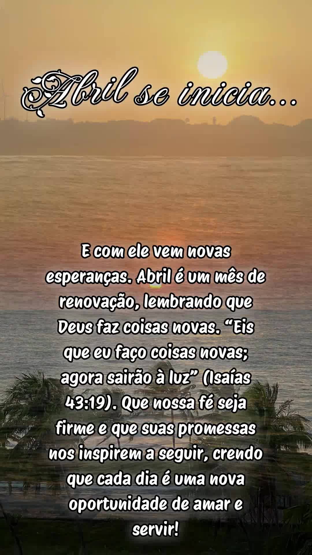 E com ele vem novas esperanças. Abril é um mês de renovação, lembrando que Deus faz coisas novas. “Eis que eu faço coisas novas; agora sairão à...
