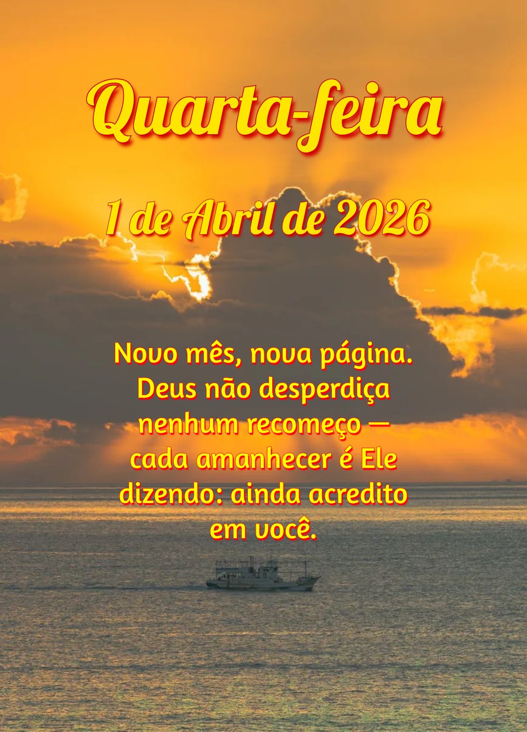 Novo mês, nova página. Deus não desperdiça nenhum recomeço — cada amanhecer é Ele dizendo: ainda acredito em você.