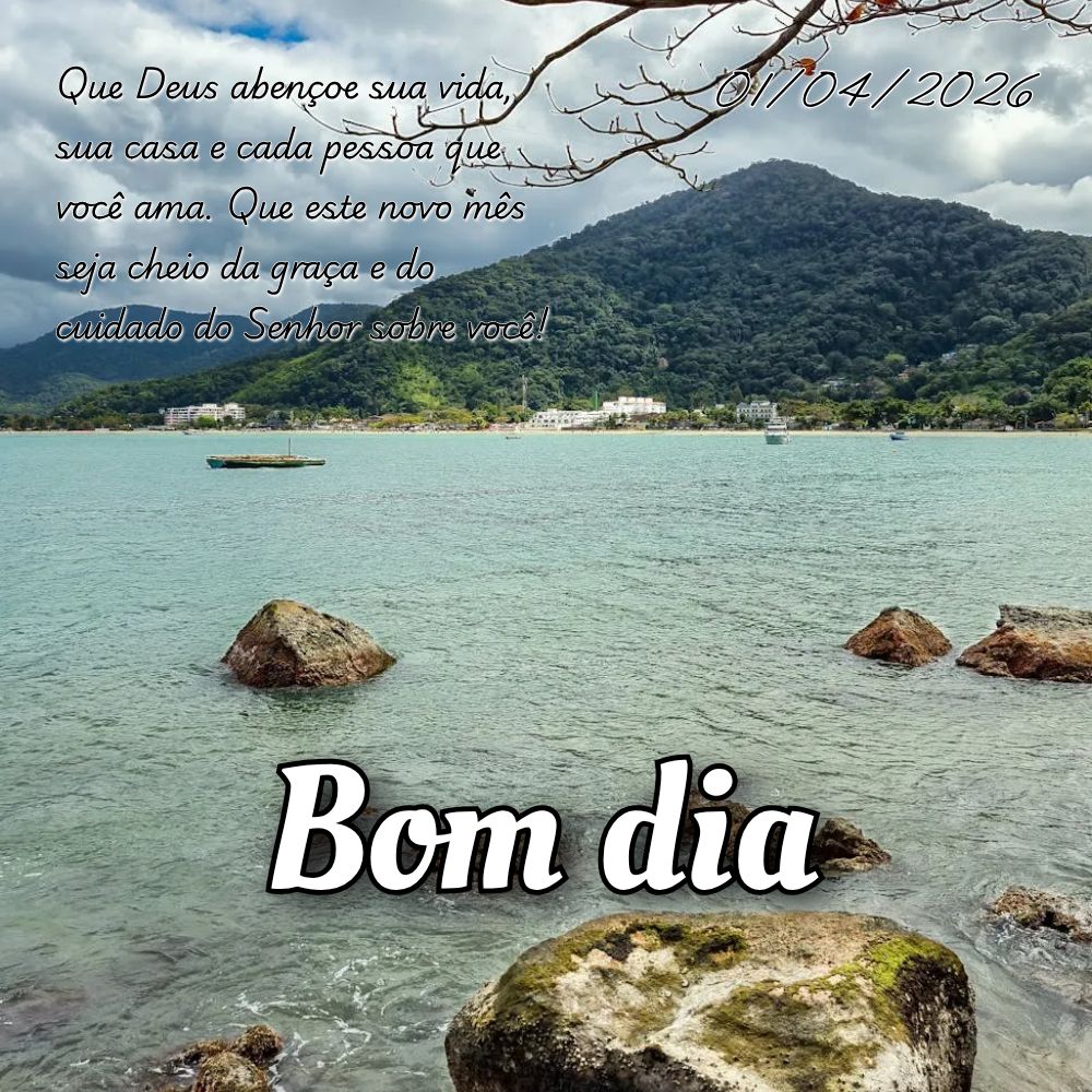 Que Deus abençoe sua vida, sua casa e cada pessoa que você ama. Que este novo mês seja cheio da graça e do cuidado do Senhor sobre você!