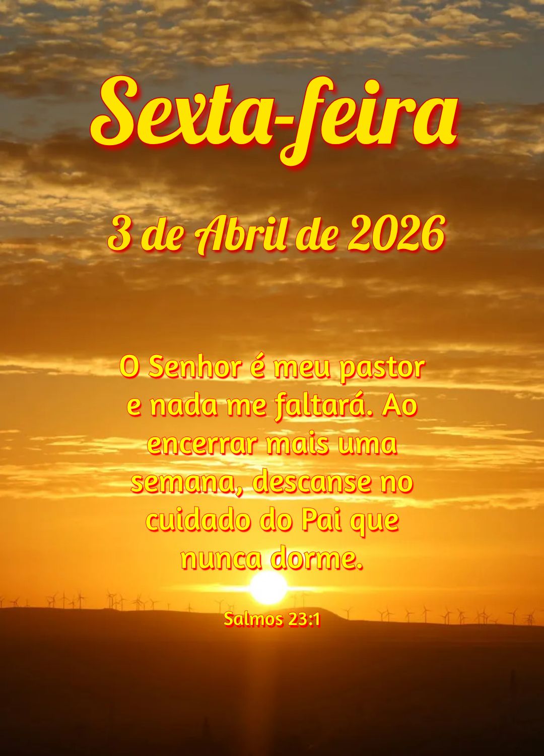 O Senhor é meu pastor e nada me faltará. Ao encerrar mais uma semana, descanse no cuidado do Pai que nunca dorme. Salmos 23:1