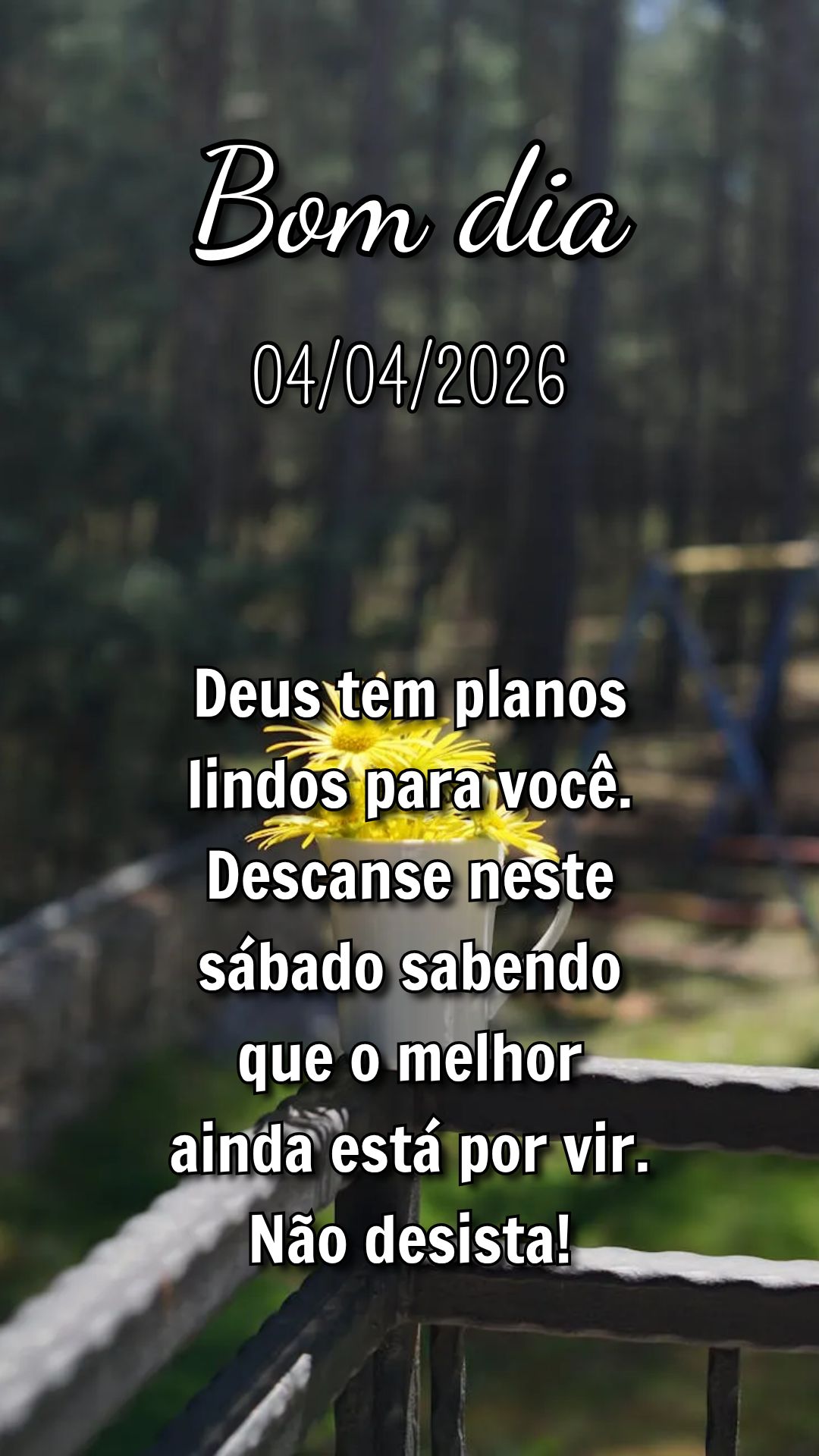 Deus tem planos lindos para você. Descanse neste sábado sabendo que o melhor ainda está por vir. Não desista!