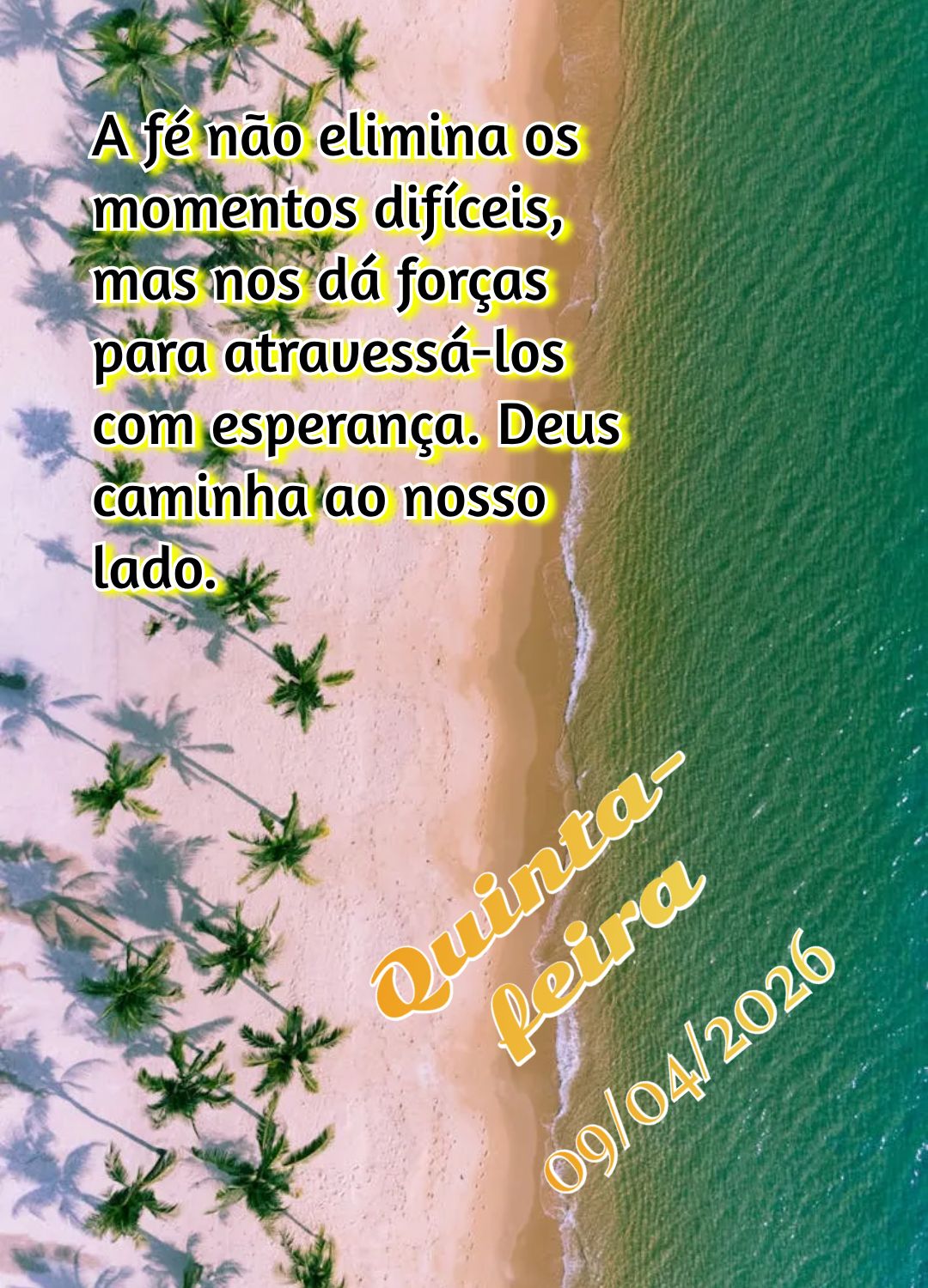A fé não elimina os momentos difíceis, mas nos dá forças para atravessá-los com esperança. Deus caminha ao nosso lado. Quinta-feira