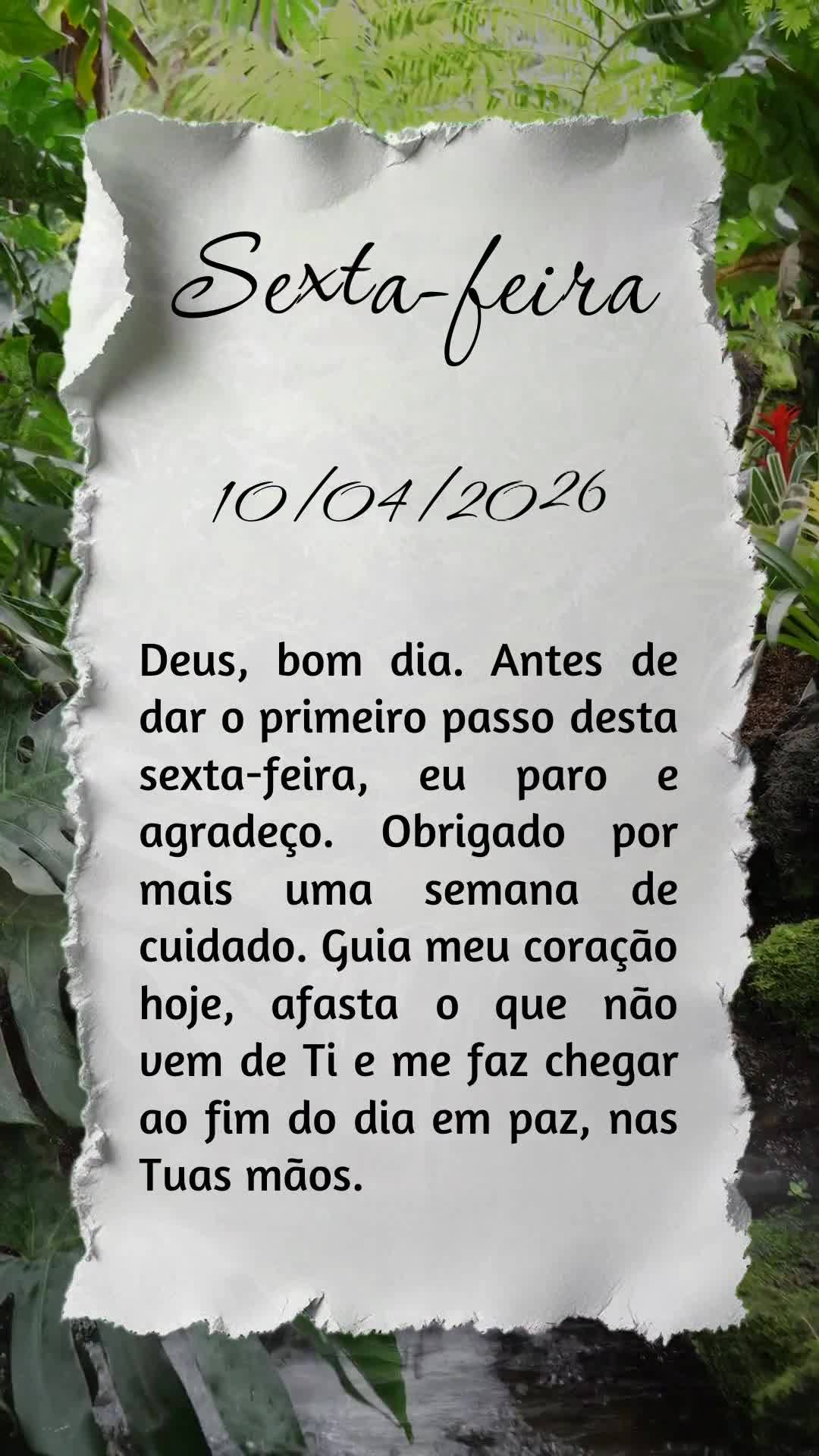 Deus, bom dia. Antes de dar o primeiro passo desta sexta-feira, eu paro e agradeço. Obrigado por mais uma semana de cuidado. Guia meu coração hoje, af...