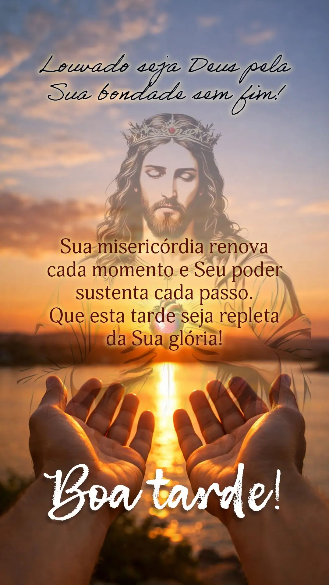 🌟 Boa tarde! Louvado seja Deus pela Sua bondade sem fim! Sua misericórdia renova cada momento e Seu poder sustenta cada passo. Que esta tarde seja re...