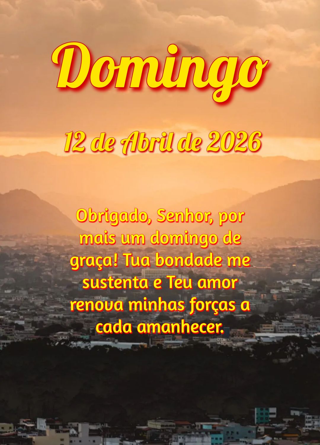 Obrigado, Senhor, por mais um domingo de graça! Tua bondade me sustenta e Teu amor renova minhas forças a cada amanhecer.