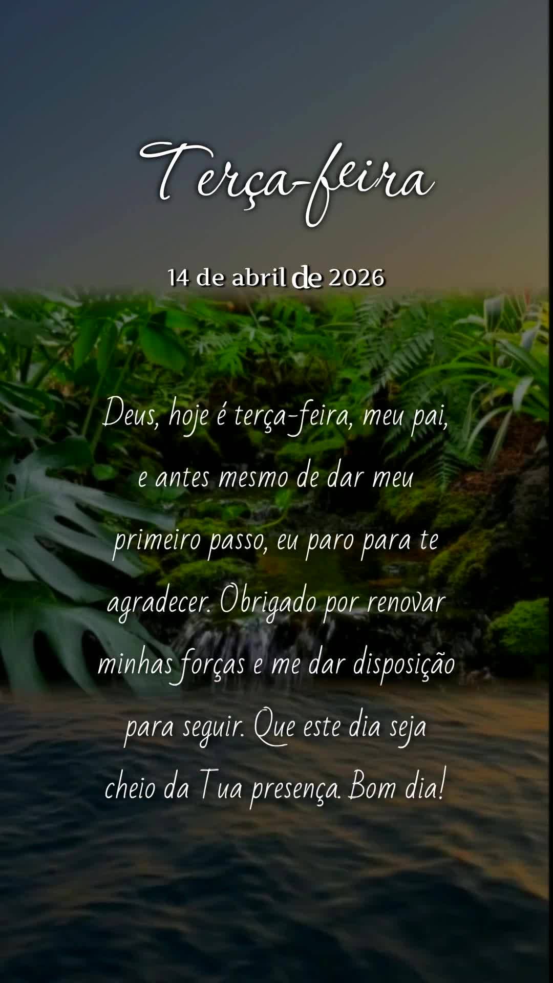 Deus, hoje é terça-feira, meu pai, e antes mesmo de dar meu primeiro passo, eu paro para te agradecer. Obrigado por renovar minhas forças e me dar dis...