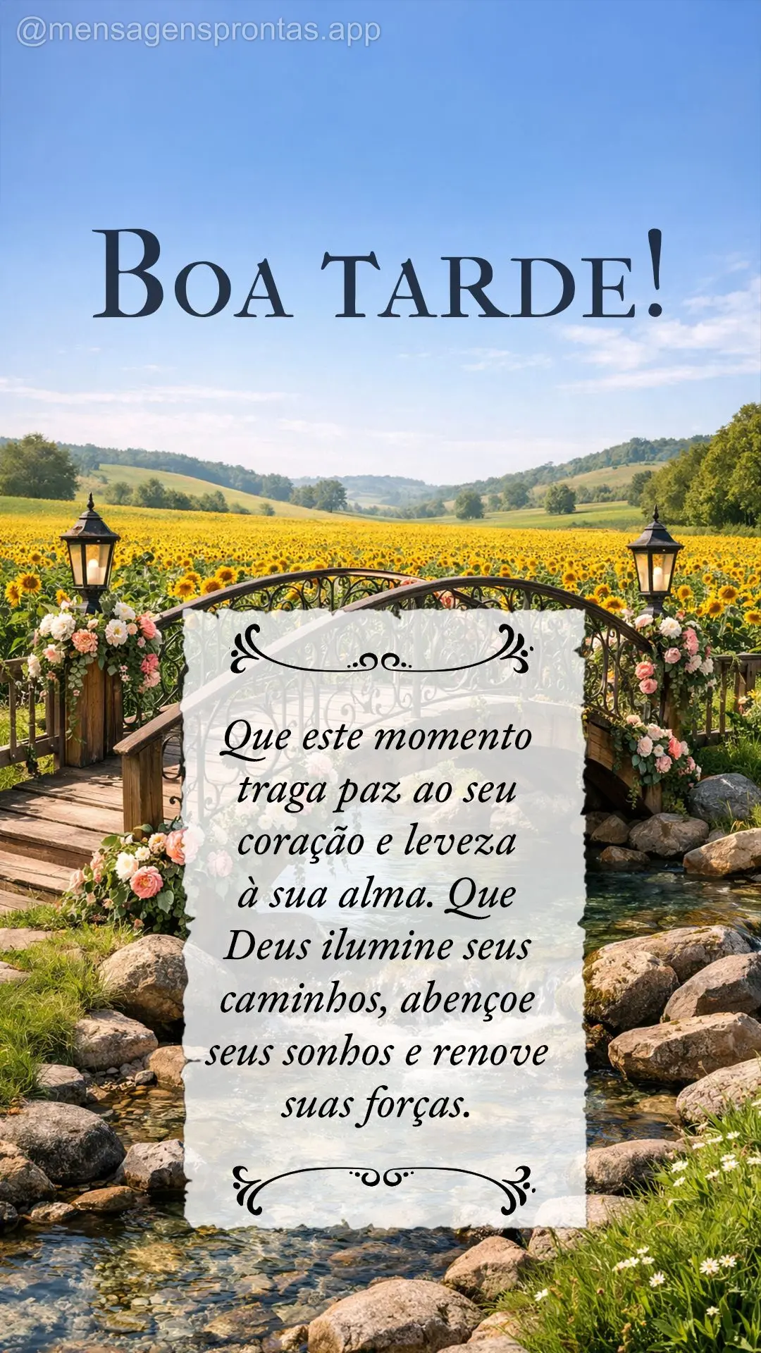 Que este momento traga paz ao seu coração e leveza à sua alma. Que Deus ilumine seus caminhos, abençoe seus sonhos e renove suas forças. Boa tarde!...